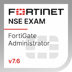 Fortinet FortiGate 7.6 Administrator